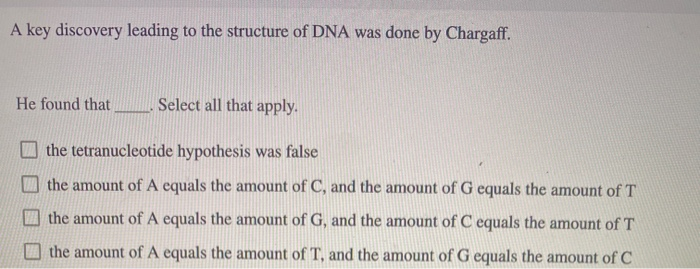 Solved A key discovery leading to the structure of DNA was | Chegg.com