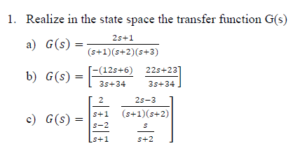 Solved 1-Realize in ﻿the state space the transfer function | Chegg.com