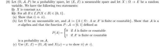 Solved (8) Let (92, A. P) Be A Probability Space, Let (E, E) | Chegg.com