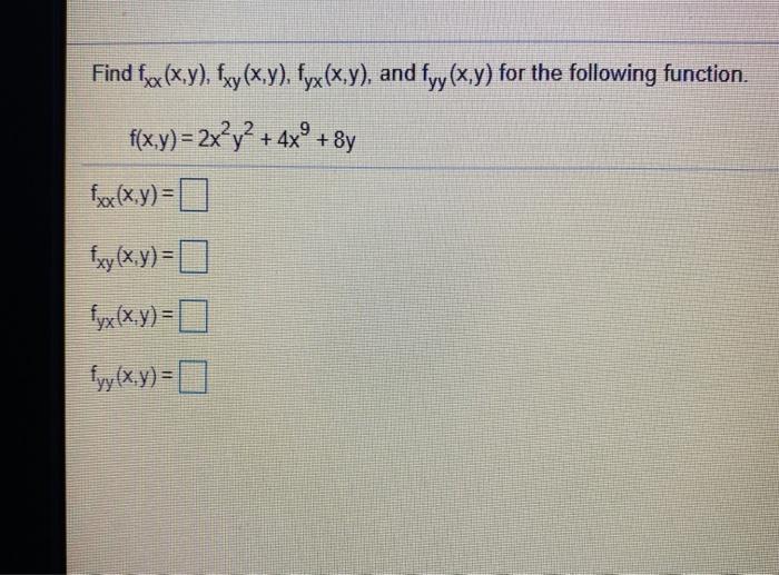 Solved Find Fxx X Y Fxy X Y Fyx X Y And Fyy X Y For