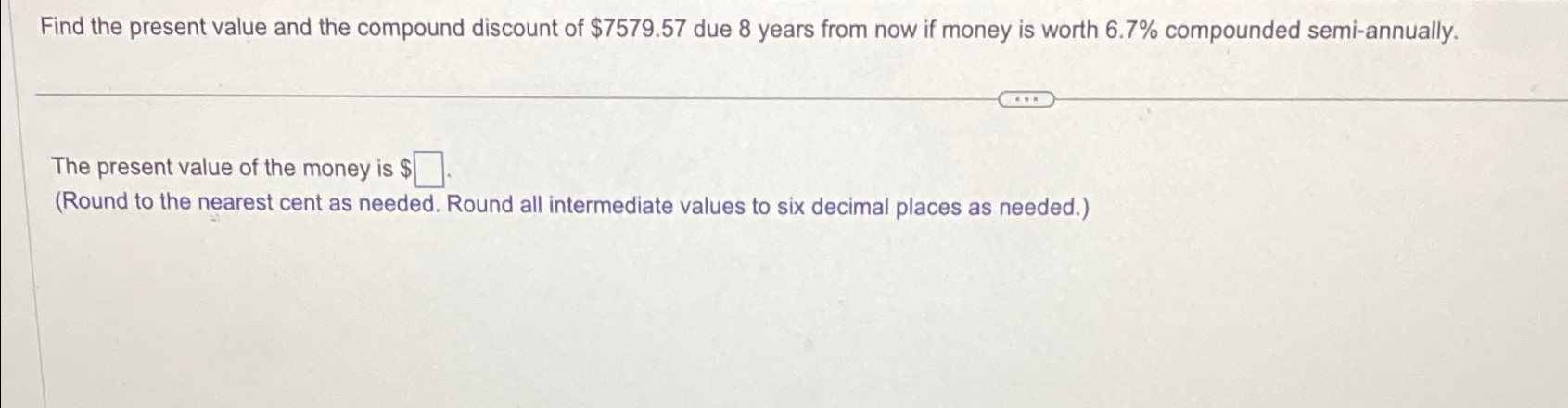 Solved Find the present value and the compound discount of | Chegg.com