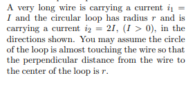 Solved A very long wire is ﻿carrying a current i1=I and the | Chegg.com