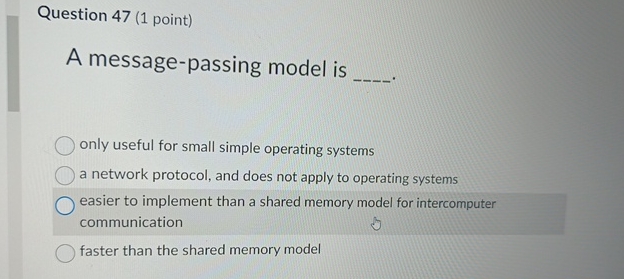 Solved Question 47 (1 ﻿point)A message-passing model isonly | Chegg.com