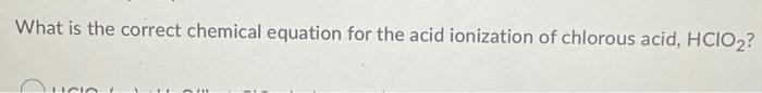 Solved What is the correct chemical equation for the acid | Chegg.com