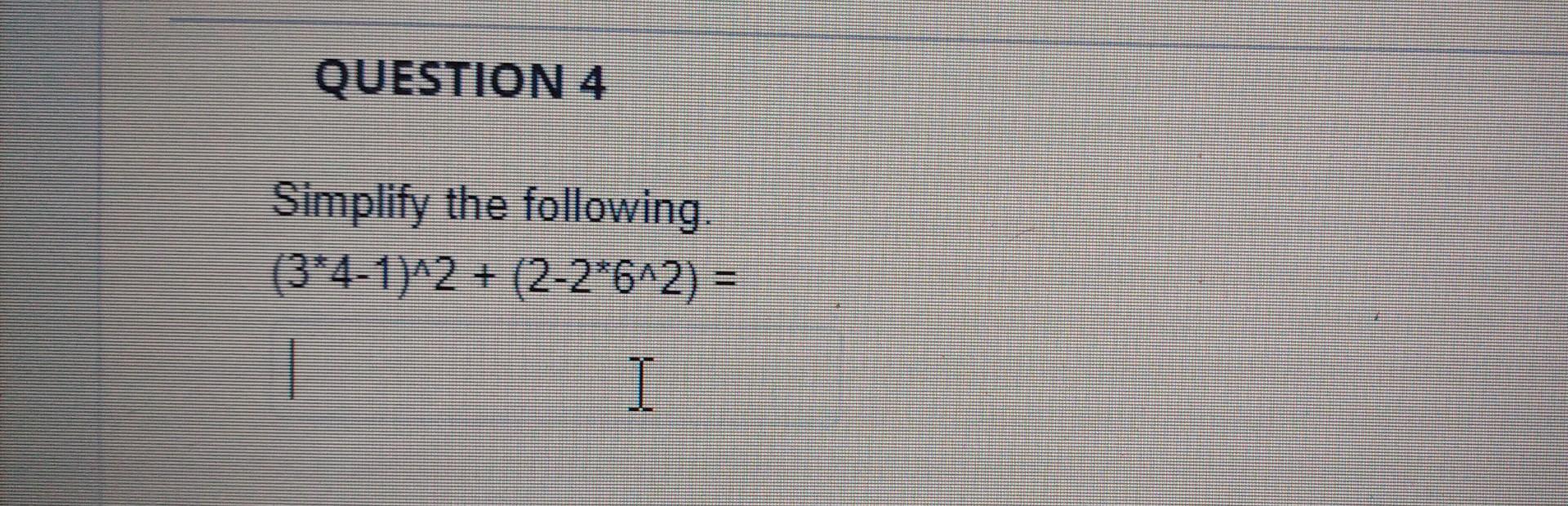 Simplif 4 Question Solved QUESTION 4 Simplify the following. | Chegg.com