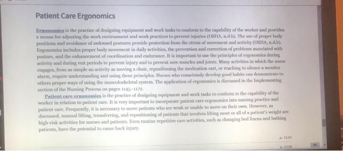 Patient Care Ergonomics Bronemies is the practice of designing equipment and work tasks to conform to the capability of the w