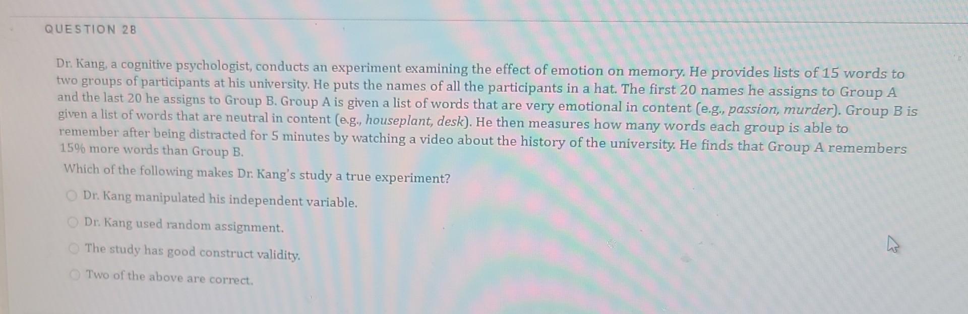 Solved QUESTION 28 Dr. Kang, a cognitive psychologist, | Chegg.com