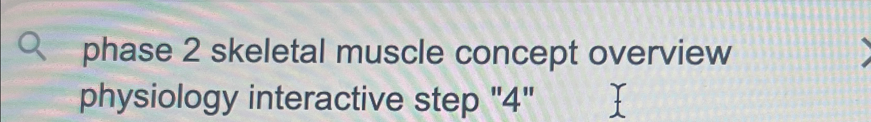 Solved phase 2 ﻿skeletal muscle concept overview physiology | Chegg.com