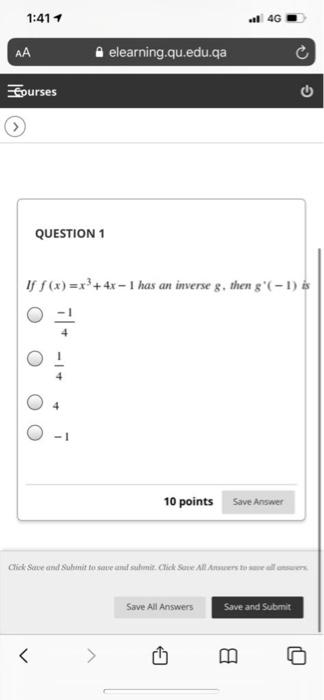 If \( f(x)=x^{3}+4 x-1 \) has an imverse \( g \), then \( g^{\prime}(-1) \) is
\( \frac{-1}{4} \) \( \frac{1}{4} \)
4
\( -1 \