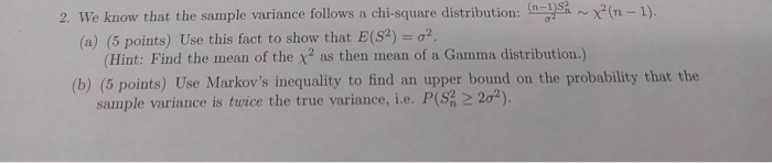 Solved 2. We know that the sample variance follows a | Chegg.com