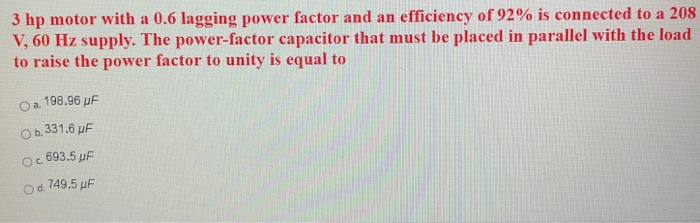 Solved 3 hp motor with a 0.6 lagging power factor and an | Chegg.com