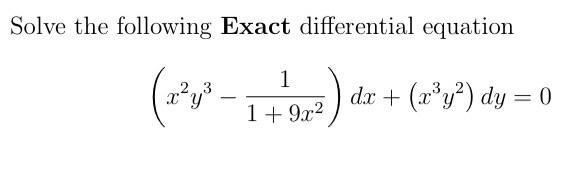 Solved Solve The Following Exact Differential Equation