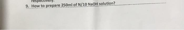 preparation of n 10 naoh solution in 250 ml practical