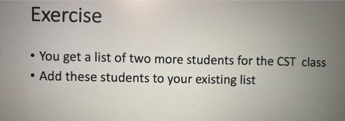 Solved Exercise Add a seventh student to your list | Chegg.com
