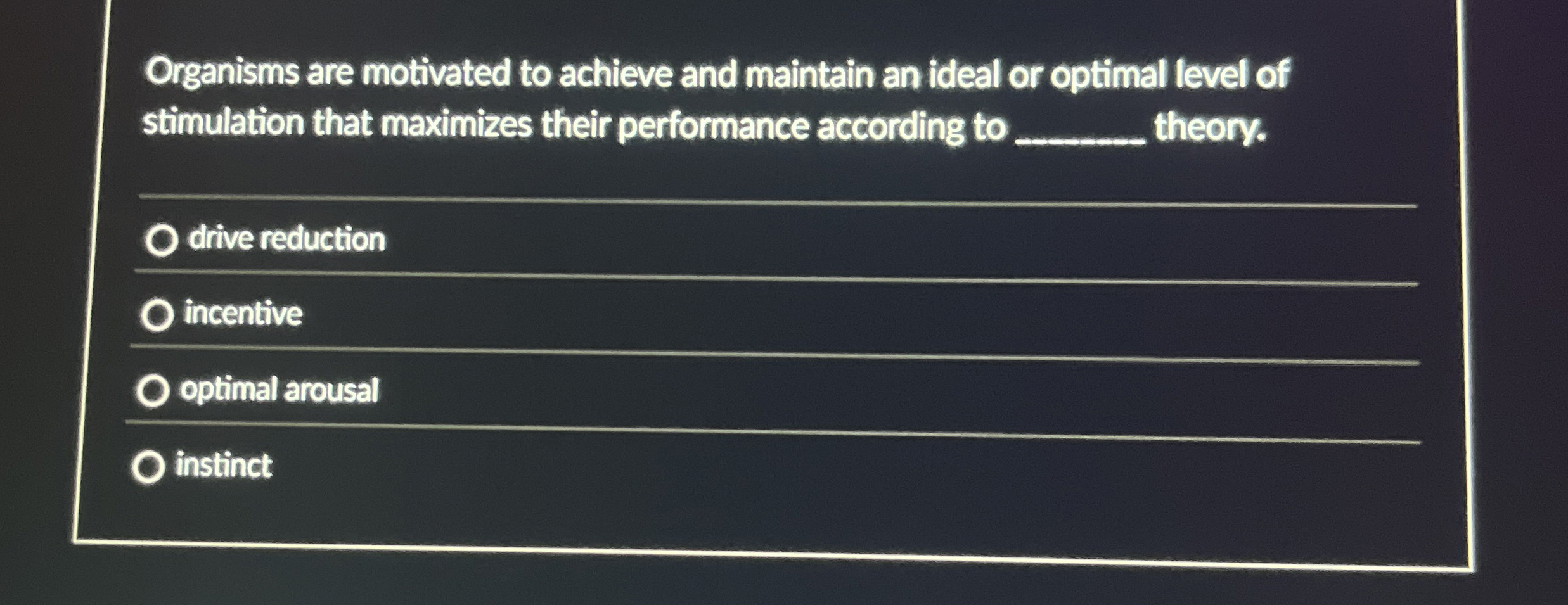 Solved Organisms are motivated to achieve and maintain an | Chegg.com