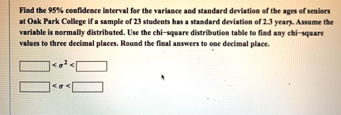 Solved Find the 95% confidence interval for the variance and | Chegg.com