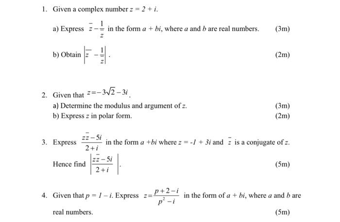 Solved 1. Given a complex number z=2+i. a) Express zˉ−z1 in | Chegg.com ...