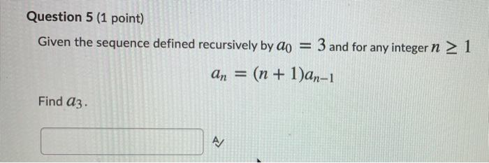 Solved Question 5 (1 point) Given the sequence defined | Chegg.com