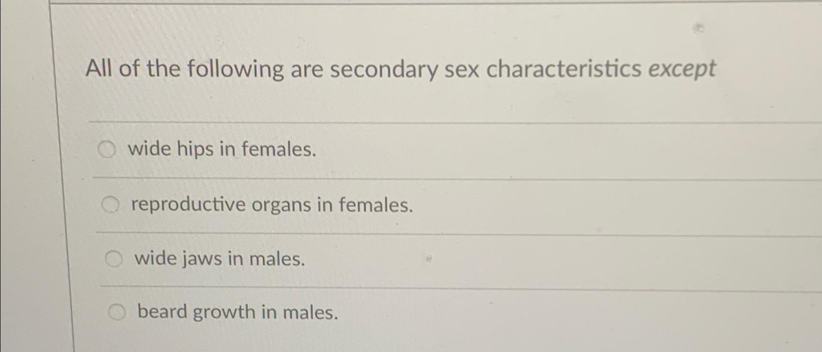 Solved All of the following are secondary sex | Chegg.com