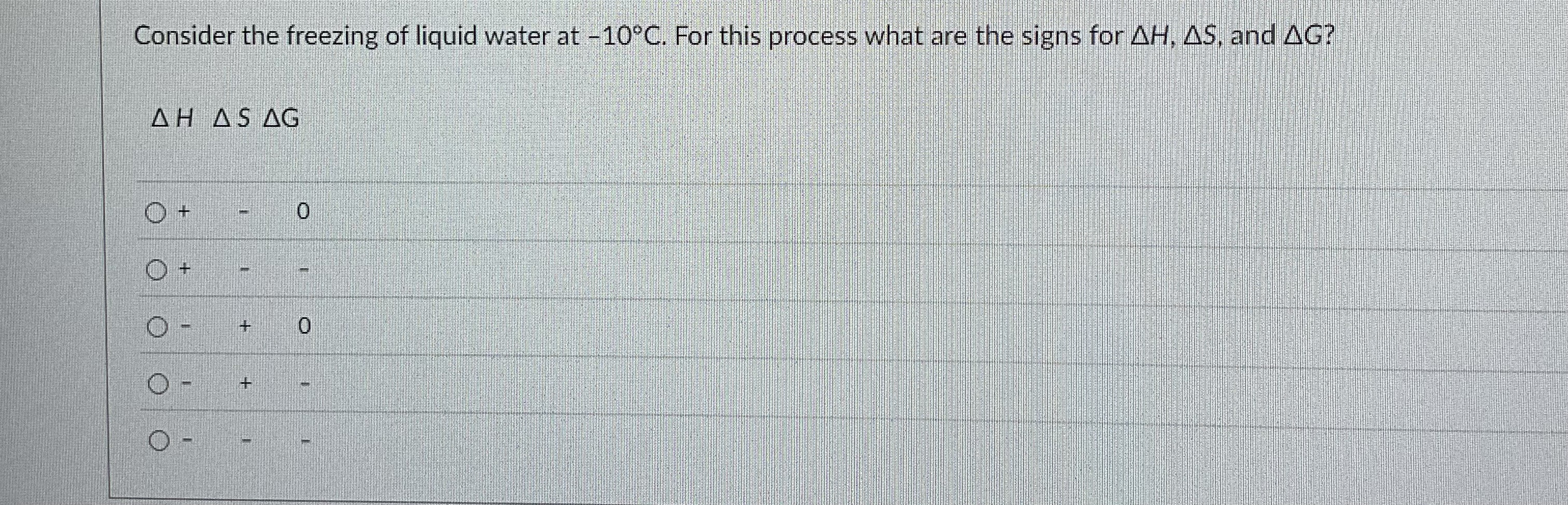 Solved Consider the freezing of liquid water at 10\deg C.
