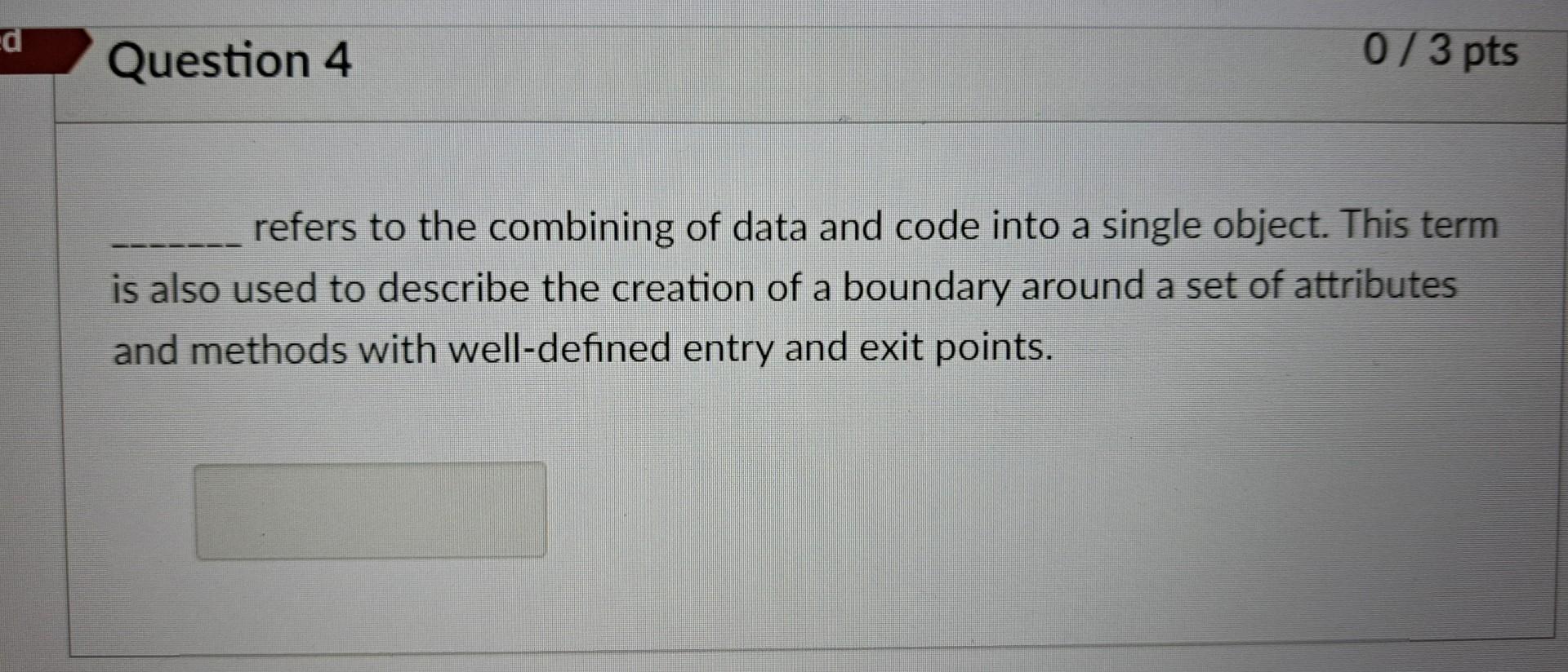 Solved refers to the combining of data and code into a | Chegg.com