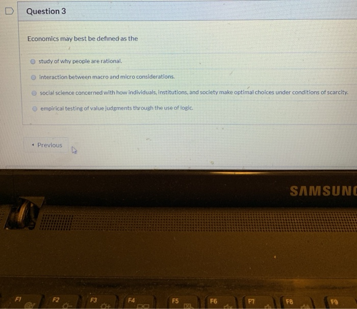 Solved Question 3 Economics may best be defined as the study | Chegg.com