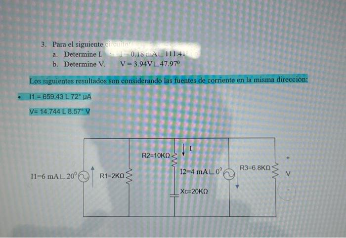 3. Para el siguiente a. Determine I. \( \quad 1-0.18 \) in 111.41 b. Determine V. \( \quad \mathrm{V}=3.94 \mathrm{~V}\left\l