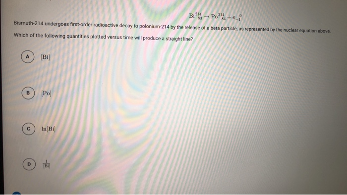 Solved Bi Po 214 E Bismuth 214 Undergoes First Order Chegg Com