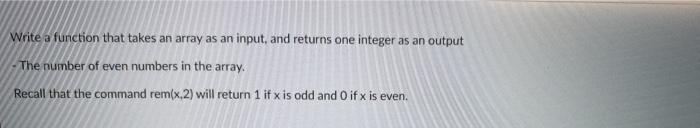 Solved Write a function that takes an array as an input, and | Chegg.com