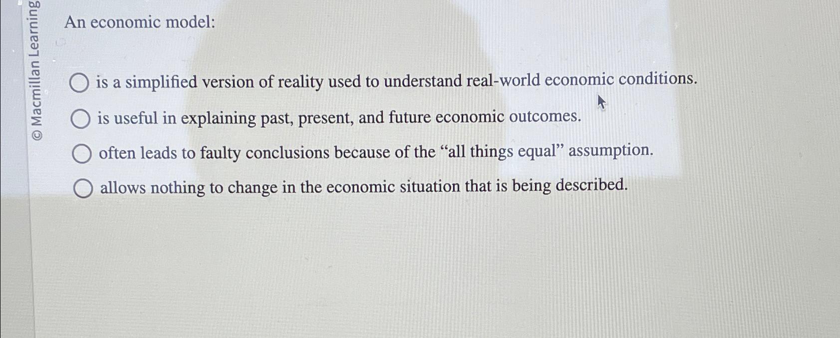Solved An economic model:is a simplified version of reality | Chegg.com