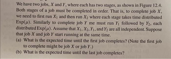 We have two jobs, X and Y, where each has two stages, | Chegg.com