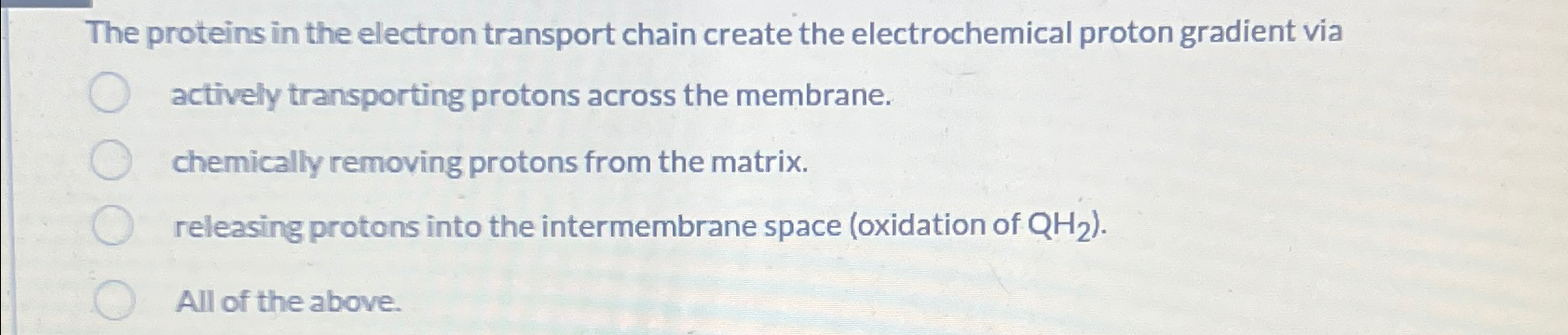 Solved The proteins in the electron transport chain create | Chegg.com