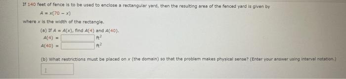 Solved if 140 feet of fence is to be used to enclose a | Chegg.com