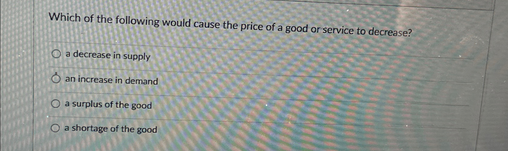 Solved Which of the following would cause the price of a | Chegg.com