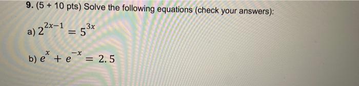 Solved 9. (5 + 10 pts) Solve the following equations (check | Chegg.com