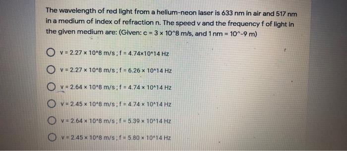 Solved The wavelength of red light from a helium-neon laser | Chegg.com