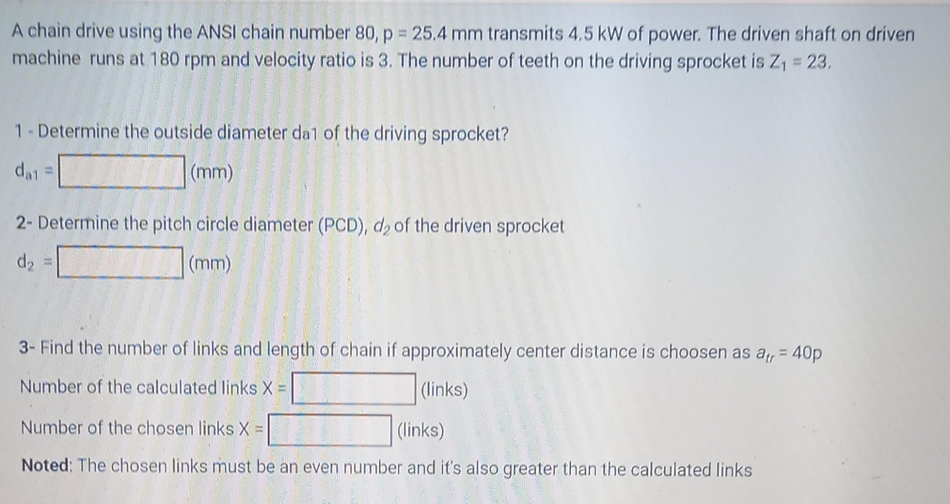 Solved A chain drive using the ANSI chain number 80,p=25.4