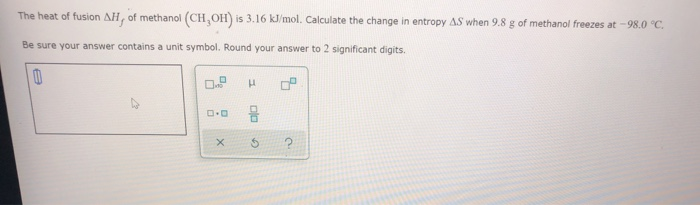 Solved The heat of fusion AH, of methanol (CH,OH) is 3.16 | Chegg.com