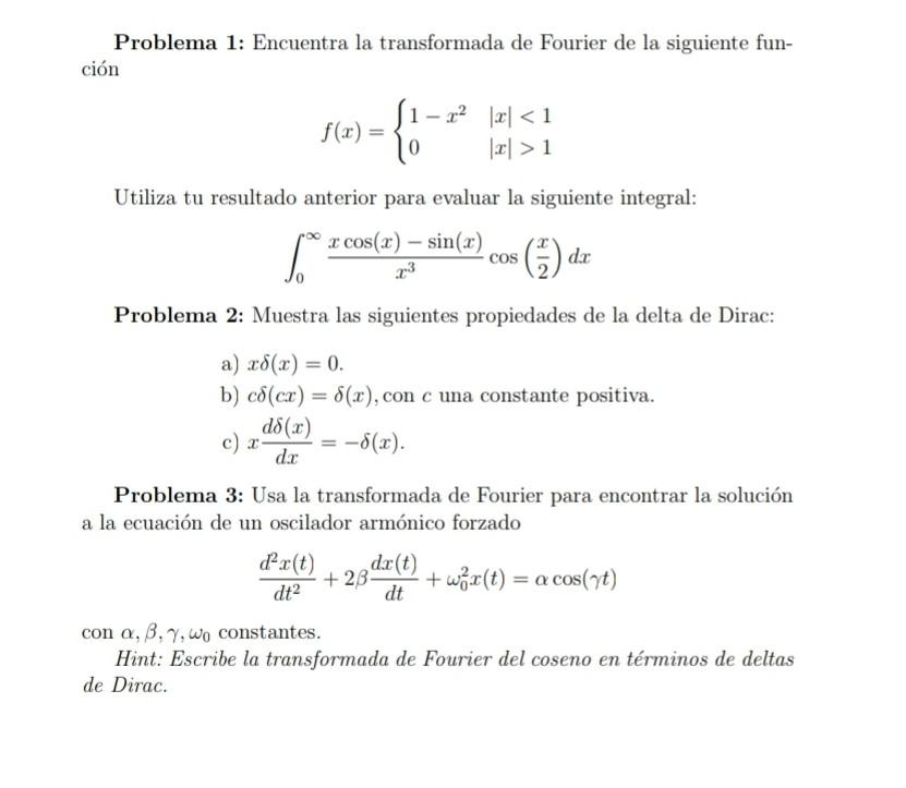 Problema 1: Encuentra la transformada de Fourier de la siguiente función \[ f(x)=\left\{\begin{array}{ll} 1-x^{2} & |x|<1 \\