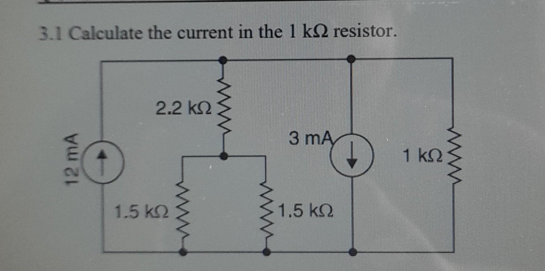 Solved 3.1 Calculate the current in the 1kΩ resistor. | Chegg.com