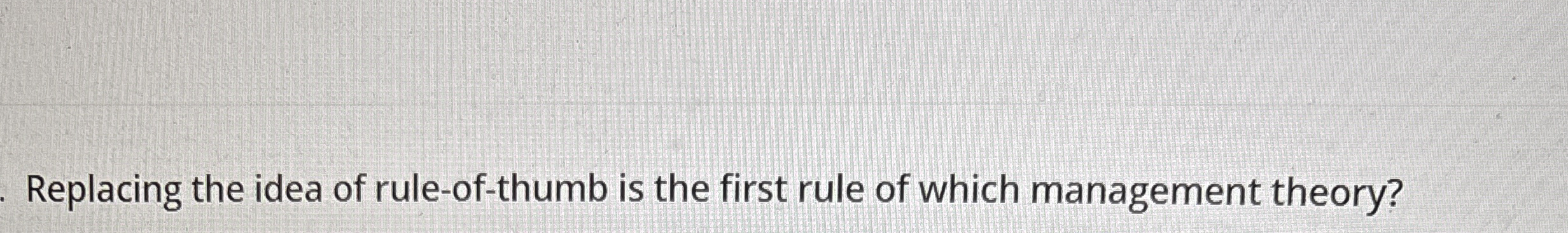 Replacing the idea of rule-of-thumb is the first rule | Chegg.com