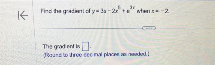 solved-find-the-gradient-of-y-3x-2x5-e3x-when-x-2-the-chegg