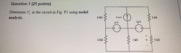 Solved Question 1 (25 points) Determine V, in the circuit in | Chegg.com