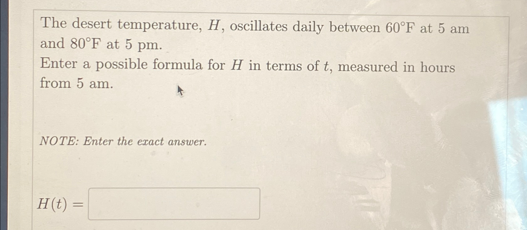 Solved The Desert Temperature, H, ﻿oscillates Daily Between | Chegg.com