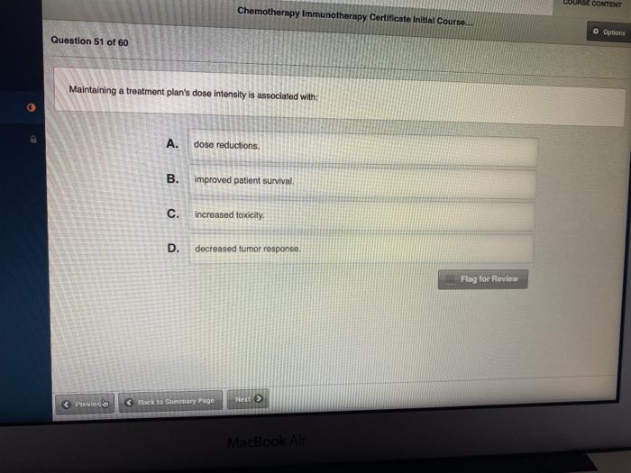 COURSE CONTENT Chemotherapy Immunotherapy Certificate Initial Course... Options Question 51 of 60 Maintaining a treatment pla