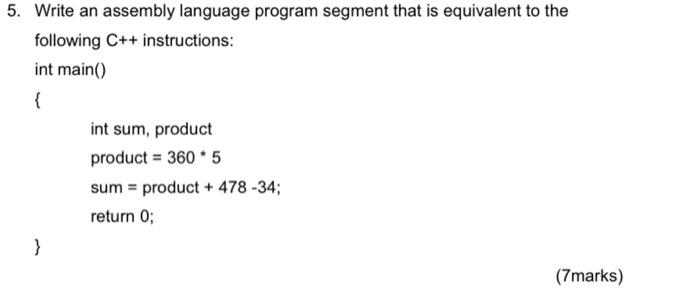 5. Write an assembly language program segment that is | Chegg.com