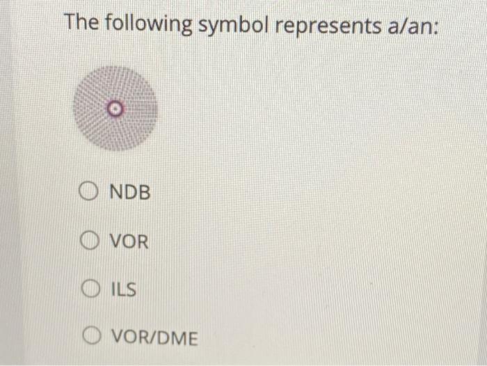 Solved The following symbol represents a/an: O ONDB VOR OILS | Chegg.com