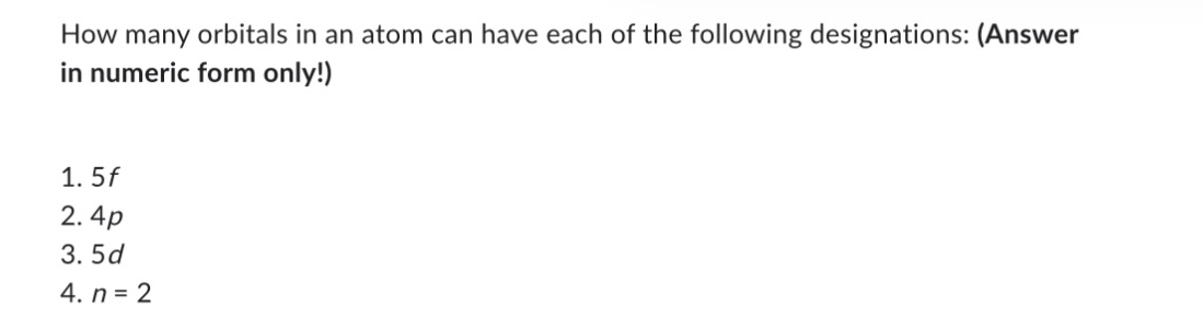 How many orbitals in an atom can have each of the | Chegg.com