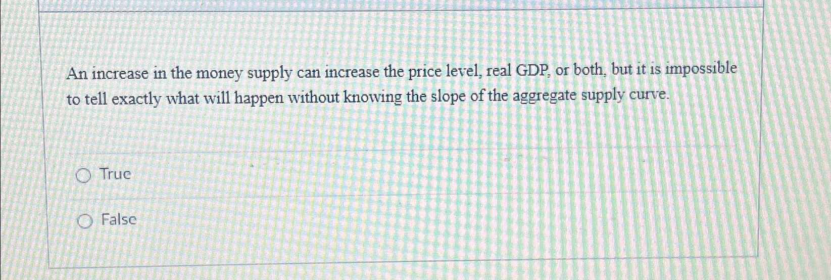 Solved An increase in the money supply can increase the | Chegg.com