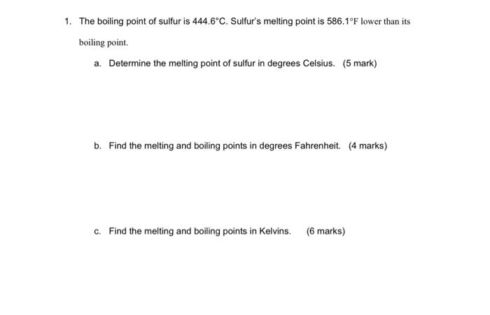 Answered: The boiling point of sulfur is 444.6°C.…